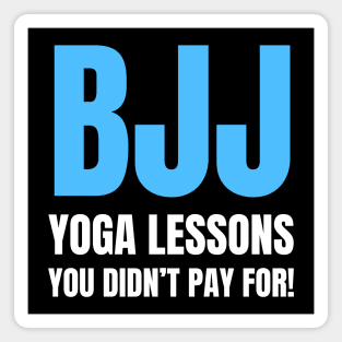 BJJ: Yoga Lessons You Didn't Pay For! Magnet